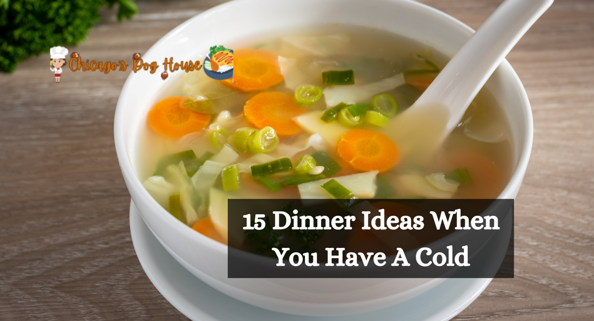 15 Dinner Ideas When You Have A Cold