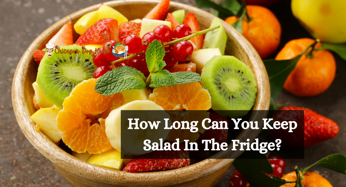 How Long Can You Keep Salad In The Fridge?