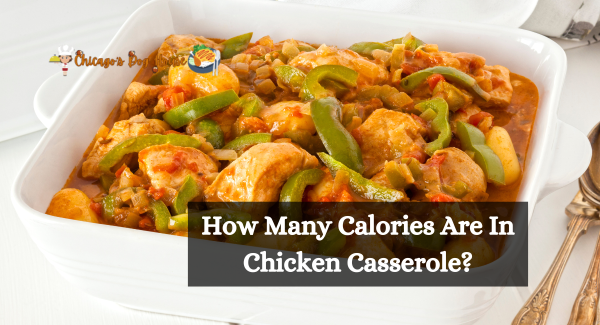 How Many Calories Are In Chicken Casserole?