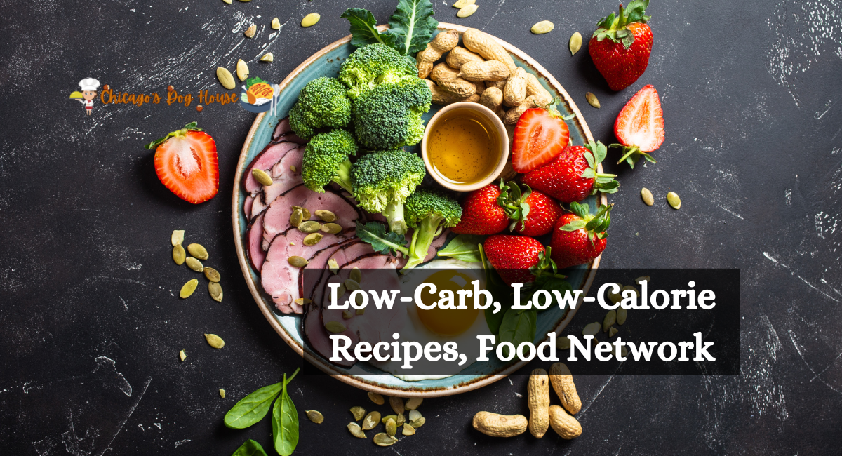 Low-Carb, Low-Calorie Recipes, Food Network